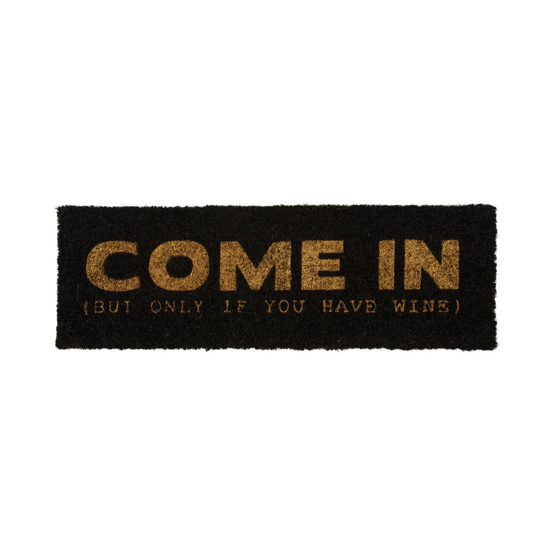 Doormat Come In (But Only If You Have Wine) Black/Gold Present Time